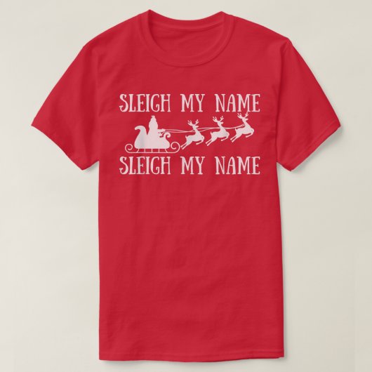 Funny Sleigh Mein Name Sleigh Mein Name Weihnachts T-Shirt (Design vorne)