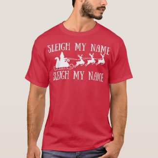Funny Sleigh Mein Name Sleigh Mein Name Weihnachts T-Shirt