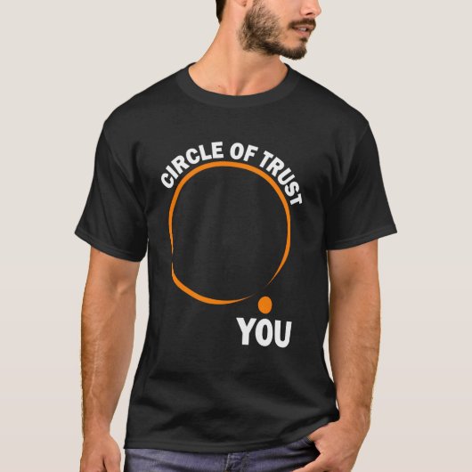 Funny Slogan Circle of Trust T-Shirt (Vorderseite)