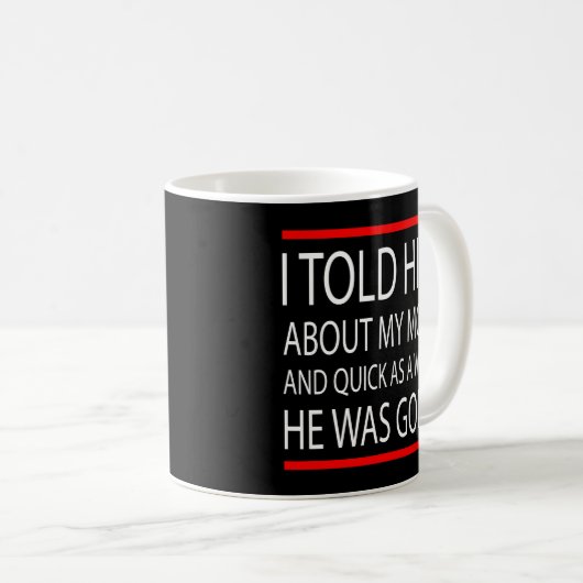 Funny Slogan Kaffeetasse (VorderseiteRechts)