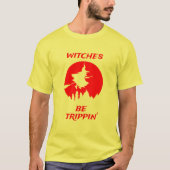 Funny Slogan Shalloween Hexen Be Trippin T-Shirt (Vorderseite)
