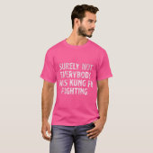 Funny Slogan Shirt sicherlich nicht jeder war F (Vorne ganz)