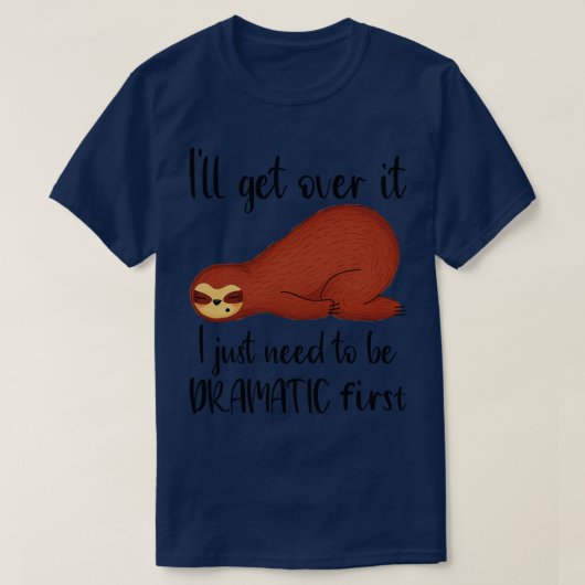 Funny Sloth Animal Sarcastic Zitat wird überwinden T-Shirt (Design vorne)
