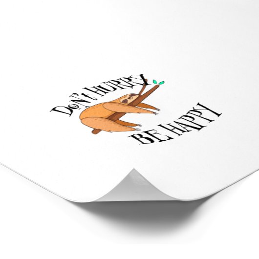 Funny Sloth Beeil dich nicht, sei glücklich Poster (Ecke)