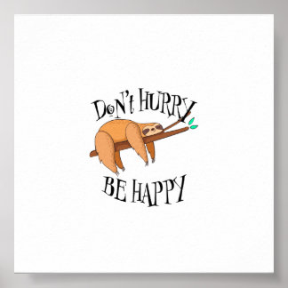 Funny Sloth Beeil dich nicht, sei glücklich Poster