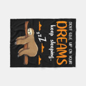Funny Sloth Dont Give Up On Your Dreams Keep Sleen Fleecedecke (Vorderseite (Horizontal))