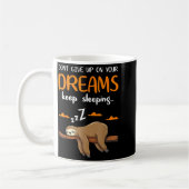 Funny Sloth Dont Give Up On Your Dreams Keep Sleen Kaffeetasse (Links)