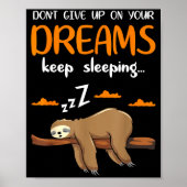 Funny Sloth Dont Give Up On Your Dreams Keep Sleen Poster (Vorne)