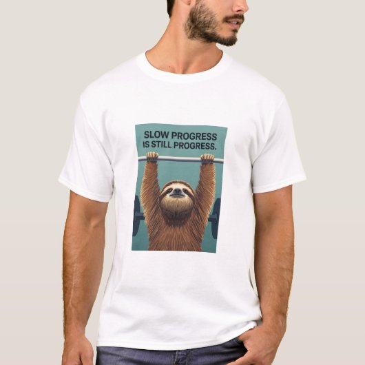 Funny Sloth Gym Motivation Poster - Slow Progress  T-Shirt (Vorderseite)