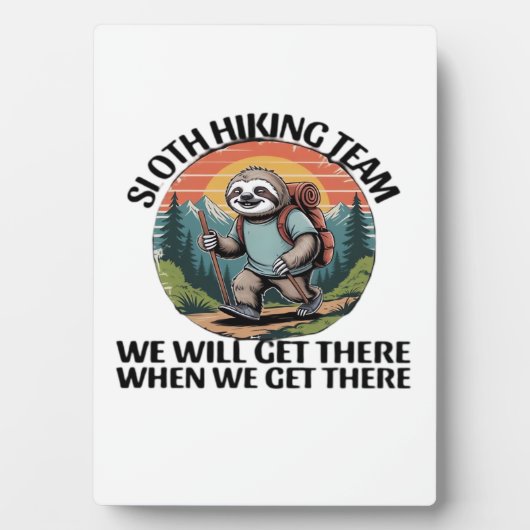 Funny Sloth Hiking Team we'll get there when we ge Fotoplatte (Vorderseite)