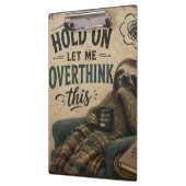 Funny Sloth Hold On Let Me Overthink This | Rustic Klemmbrett (Links)