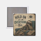 Funny Sloth Hold On Let Me Overthink This | Rustic Magnet (Vorderseite/Rückseite)