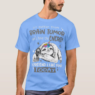 Funny Sloth I leidet an Hirntumorbewusstsein T-Shirt