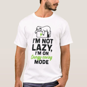 Funny Sloth, ich bin nicht faul, ich bin auf energ T-Shirt