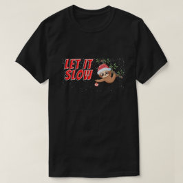 Funny Sloth Ließ es Langsam Weihnachten T-Shirt