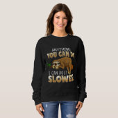 Funny Sloth Lover Phrase alles, was du tun kannst Sweatshirt (Vorne ganz)