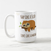 Funny Sloth Mama "Nickerchen like a Sloth" Niedlic Kaffeetasse (Links)
