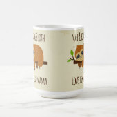 Funny Sloth Mama "Nickerchen like a Sloth" Niedlic Kaffeetasse (Mittel)