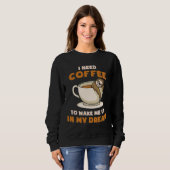Funny Sloth Meme, ich brauche Kaffee, um mich in m Sweatshirt (Vorne ganz)