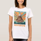 Funny Sloth Mode, ultimative Sloth Mode Meditation T-Shirt (Vorderseite)