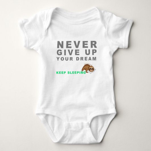 Funny Sloth Never Give Up Your Dreaming Keep Sleep Baby Strampler (Vorderseite)