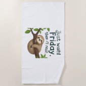 Funny Sloth on a Tree � Just Make It to Friday Cla Strandtuch (Vorderseite)