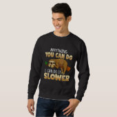Funny Sloth Phrase alles, was du tun kannst, ich k Sweatshirt (Vorne ganz)