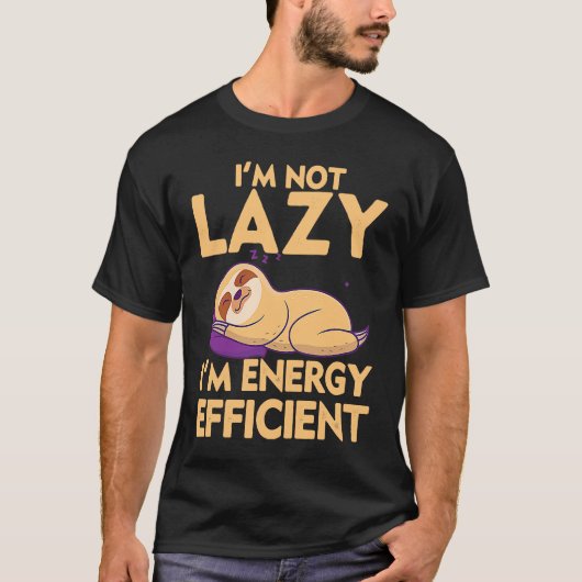Funny Sloth Quote I am not lazy I am energy T-Shirt (Vorderseite)