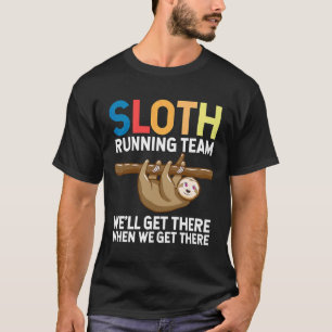Funny Sloth Running Team Wir werden T-Shirt