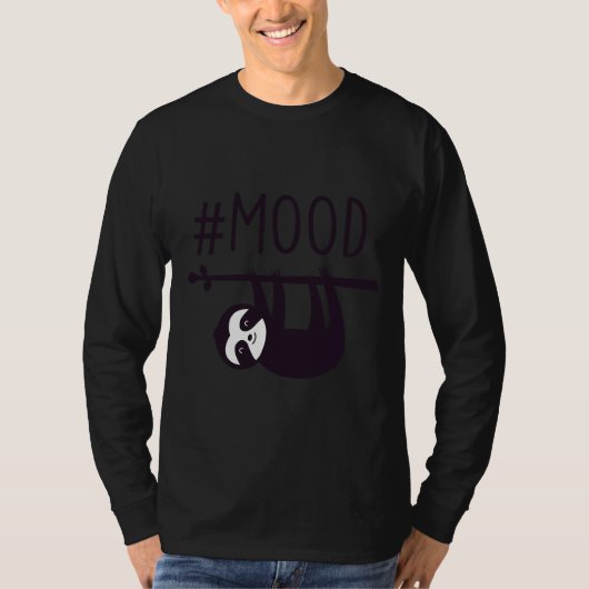 Funny Sloth Sloth Mood T-Shirt (Vorderseite)