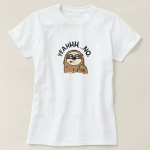 Funny Sloth T - Shirt