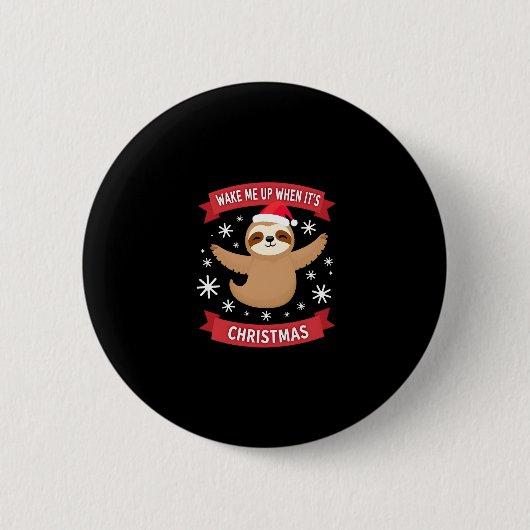 Funny Sloth weckte mich auf, als es Weihnachten We Button (Vorderseite)