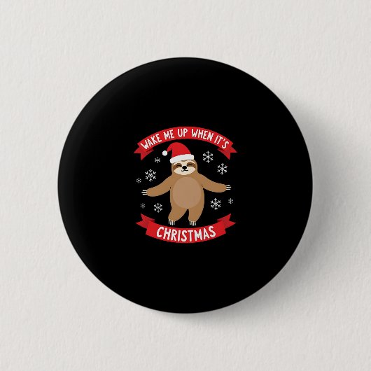 Funny Sloth weckte mich auf, als es Weihnachten We Button (Vorderseite)