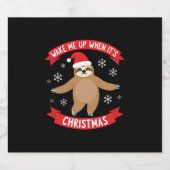 Funny Sloth weckte mich auf, als es Weihnachten We Schaumweinetikett (Einzelnes Label)