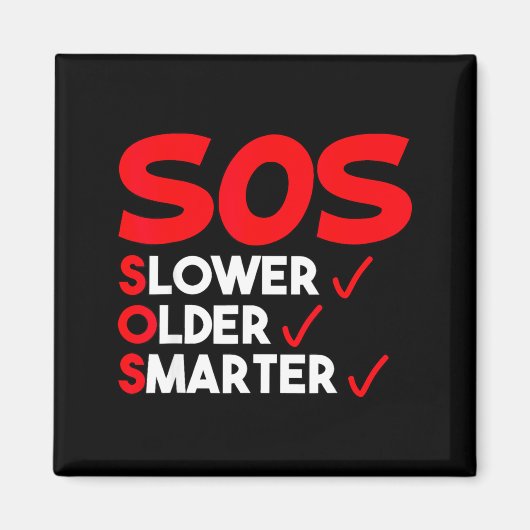 Funny Slower Older Smarter Quote For Men Women Magnet (Vorne)
