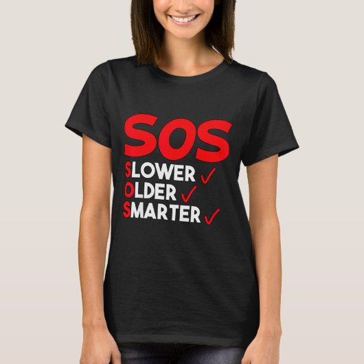 Funny Slower Older Smarter Quote For Men Women T-Shirt (Vorderseite)