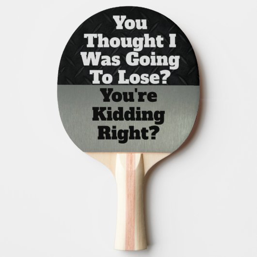 Funny Smack Talk Zitat Lose Sportsport Tischtennis Schläger (Vorderseite)