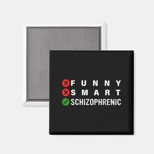 Funny Smart Schizophrenic Schizophrenia Awareness  Magnet (Vorderseite/Rückseite)