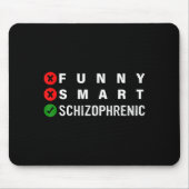Funny Smart Schizophrenic Schizophrenia Awareness Mousepad (Vorne)