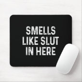 Funny Smells Like In Here Offensive Adult Humor Mousepad (Mit Mouse)