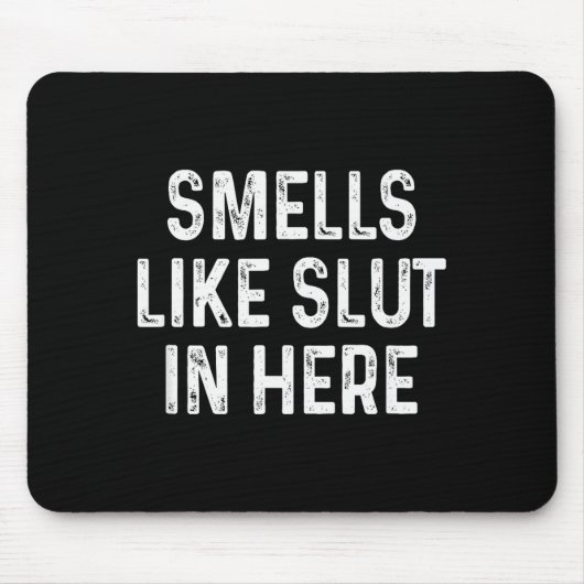 Funny Smells Like In Here Offensive Adult Humor Mousepad (Vorne)