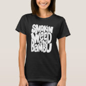 Funny smokin weed on bambu T-Shirt (Vorderseite)