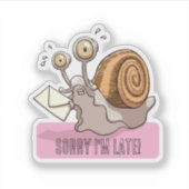 Funny Snail Sorry I'm Late Cute Belated Cartoon Aufkleber (Vorderseite)