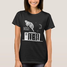 Funny Snooze Life Alarm Uhr T-Shirt