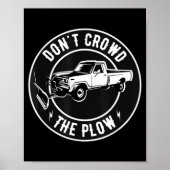 Funny Snow Plow - Don't Crowd The Plow  Poster (Vorne)