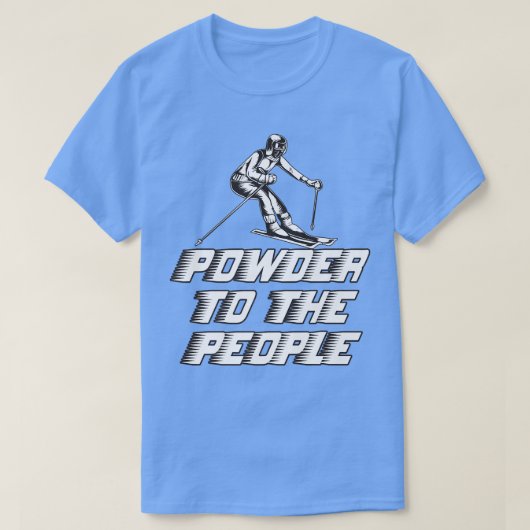Funny Snowboard Powder To The People T-Shirt (Design vorne)