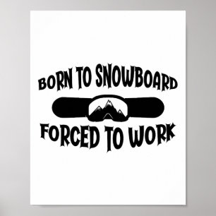Funny Snowboarden Geboren für Snowboarder Poster