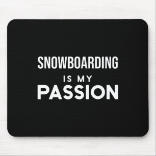 Funny Snowboarden Snowboarden Snowboarden ist mein Mousepad
