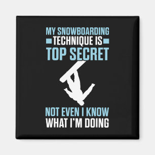 Funny Snowboarden Technik ist Top Secret Snowboard Magnet