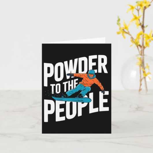 Funny Snowboarden Zitat - Pulver an die Menschen S Karte (Gelbe Blume)